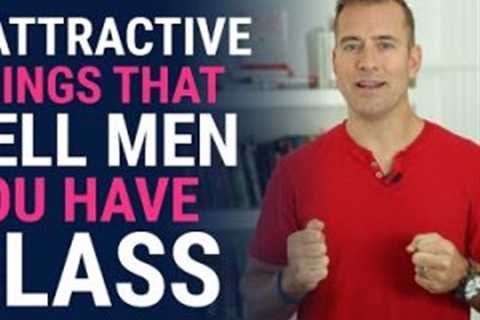 5 Attractive Things That Tell Men You Have Class | Relationship Advice for Women by Mat Boggs