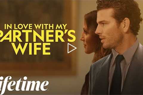 In Love WIth My Partner's Wife　2022　🎬🎬🎬 　#LMN​​ - New Lifetime Movie Based On A True Story