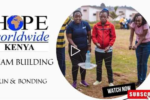 Team Building Activities - HOPE worldwide KENYA