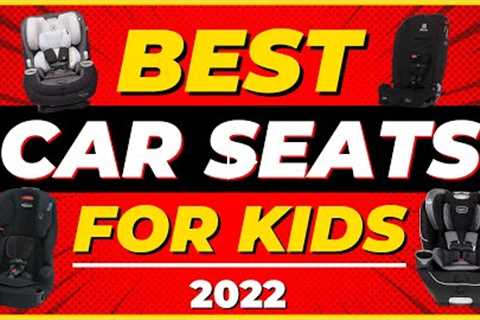 Best 5 Car Seats For Kids 2022 | Top Car Seats for Babies 🌼🌼