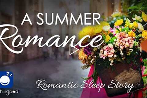 Bedtime Sleep Stories | 🐚 A Summer Romance ❤️| Romantic Love Sleep Story for Grown Ups