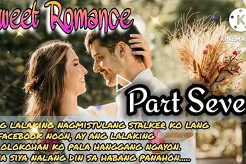 SWEET ROMANCE : CHAPTER 7 : FL STORIES | TAGALOG LOVE STORY