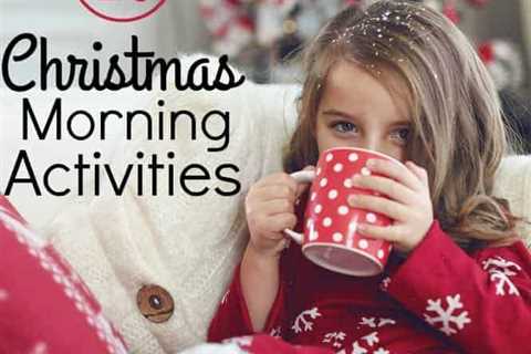 25 Activities for Christmas Morning