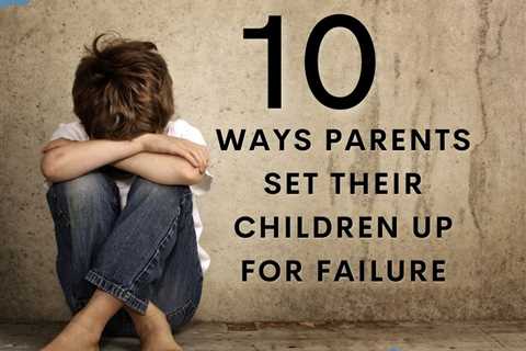 Tell Your Kids You Are A Failure