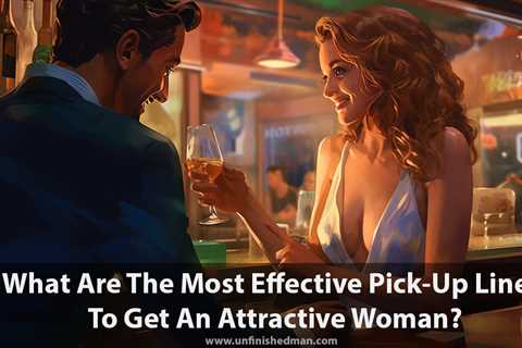 What Are The Best Pick-Up Lines To Get An Attractive Woman?