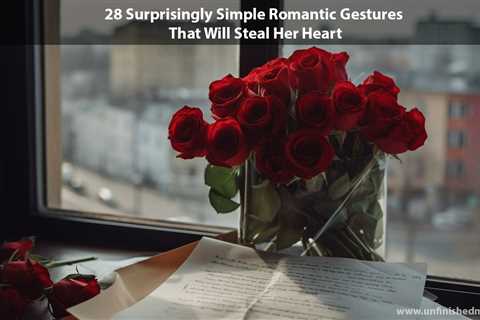 Romantic Gestures for Her: 28 Ways To Wow Your Woman