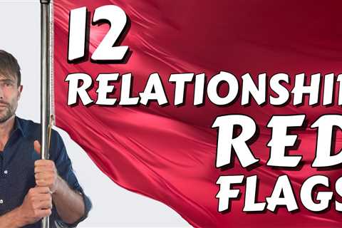 relationship red flags you should not ignore 🚩🚩🚩